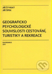 Geograficko psychologické souvislosti cestování, turistiky a rekreace