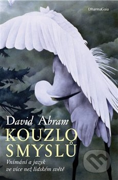Kouzlo smyslů - David Abram