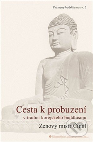 Cesta k probuzení v tradici korejského buddhismu - Činul
