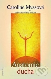 Anatomie ducha - Caroline Myssová