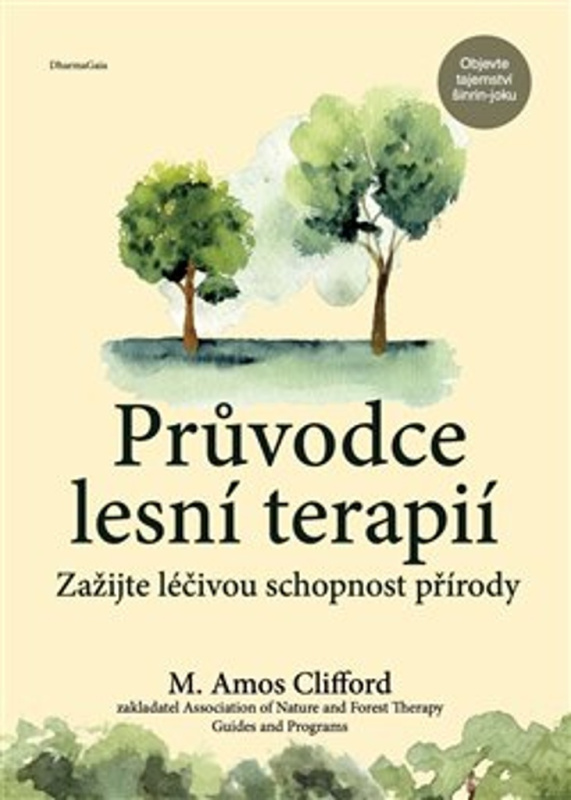 Průvodce lesní terapií - M. Amos Clifford
