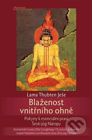 Blaženost vnitřního ohně - Lama Thubten Ješe