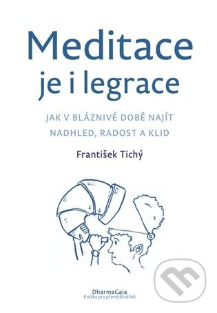 Meditace je i legrace - František Tichý - kniha z kategorie Psychológia