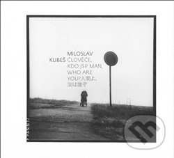 Člověče, kdo jsi?/Man, Who are you? - Miloslav Kubeš