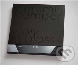 Vladimíra Klumpar - Work in Glass - Vladimíra Klumpar