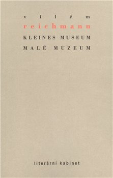 Kleines Museum / Malé muzeum - Vilém Reichmann