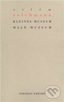 Kleines Museum / Malé muzeum - Vilém Reichmann