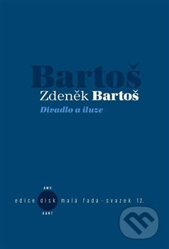 Divadlo a iluze - Zdeněk Bartoš