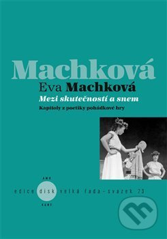 Mezi skutečností a snem - Eva Machková