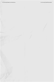 Reálný minimalismus / Real Minimalism - Jiří Černický