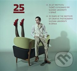25 let Institutu tvůrčí fotografie FPF Slezské univerzity v Opavě - kniha z kategorie Malířství a sochařství