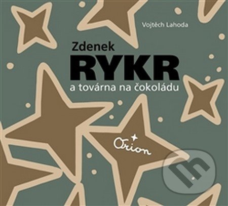 Zdenek Rykr a továrna na čokoládu - Vojtěch Lahoda, Zdeněk Rykr