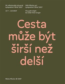 Cesta může být širší než delší/The path might be wider than longer - Denisa Kujelová, Kateřina Vincourová