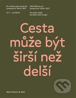 Cesta může být širší než delší/The path might be wider than longer - Denisa Kujelová, Kateřina Vincourová
