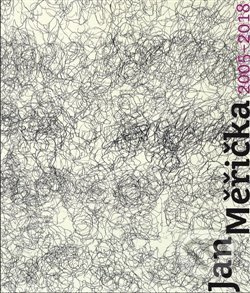 Jan Měřička 2005-2018 - Jan Měřička, Jaromír Typlt, Eva Bendová