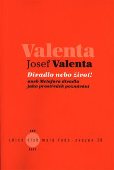 Divadlo nebo život! - Josef Valenta