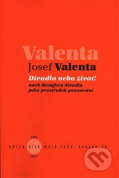 Divadlo nebo život! - Josef Valenta