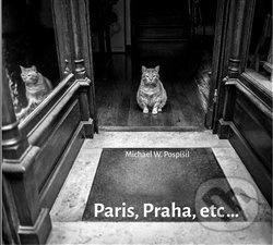 Paris, Praha, etc... - Michael W. Pospíšil
