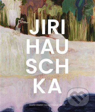 Jiri Hauschka - Jiri Hauschka, Martin Dostál, Edward Lucie-Smith