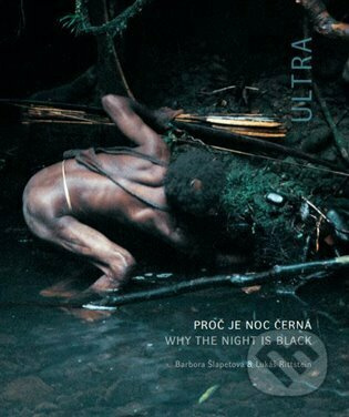 Ultra. Proč je noc černá. Why The Night is Black - Barbora Šlapetová, Lukáš Rittstein