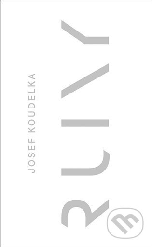 Ruiny - Josef Koudelka