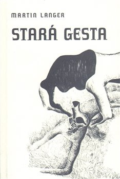Stará gesta - Martin Langer