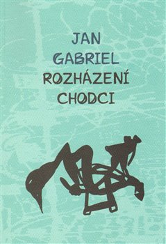 Rozházení chodci - Jan Gabriel