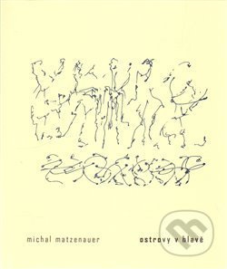 Ostrovy v hlavě - Michal Matzenauer