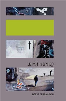 Lepší konec - Bekim Sejranović