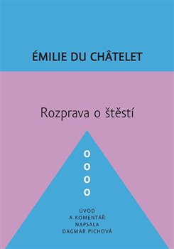 Rozprava o štěstí - Émilie Du Châtelet