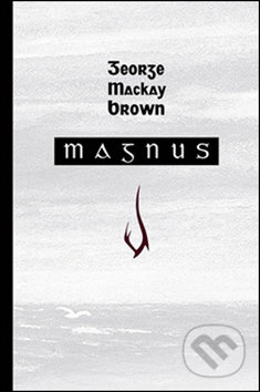 Magnus - George Mackay Brown