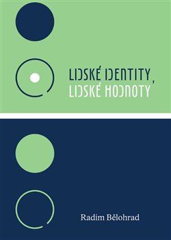 Lidské identity, lidské hodnoty - Radim Bělohrad