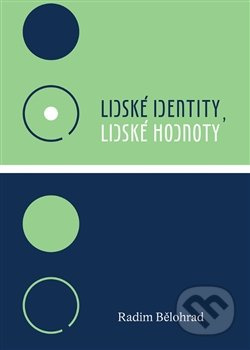 Lidské identity, lidské hodnoty - Radim Bělohrad