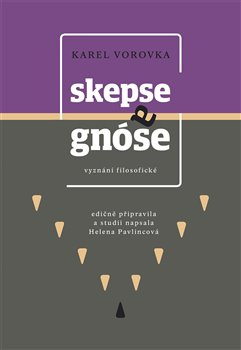 Skepse a gnóse - Karel Vorovka