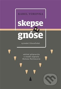 Skepse a gnóse - Karel Vorovka