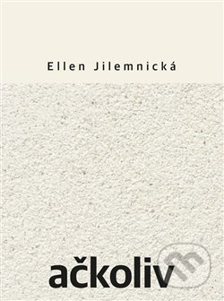 Ačkoliv - Ellen Jilemnická