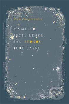 Máme to ještě lehké, jak jednou - Yveta Shanfeldová