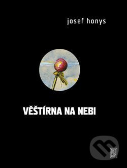 Věštírna na nebi - Josef Honys