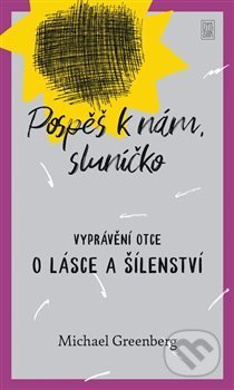 Pospěš k nám, sluníčko - Michael Greenberg