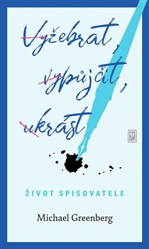 Vyžebrat, vypůjčit, ukrást - Michael Greenberg