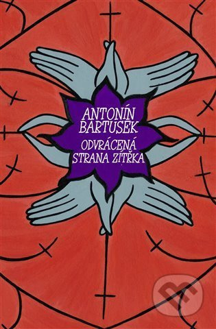 Odvrácená strana zítřka - Antonín Bartušek