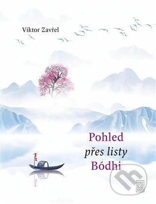 Pohled přes listy Bódhi - Viktor Zavřel