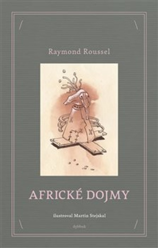 Africké dojmy - Raymond Roussel