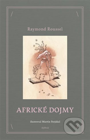 Africké dojmy - Raymond Roussel