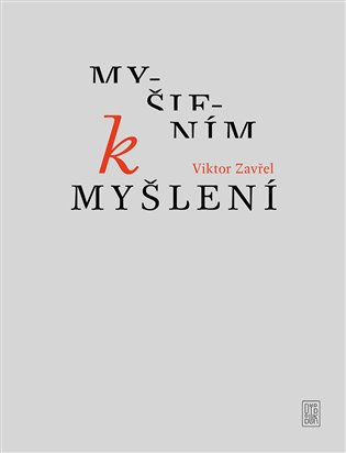 Myšlením k myšlení - Viktor Zavřel