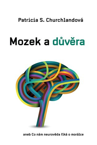 Mozek a důvěra - Patricia Churchlandová