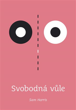 Svobodná vůle - Sam Harris