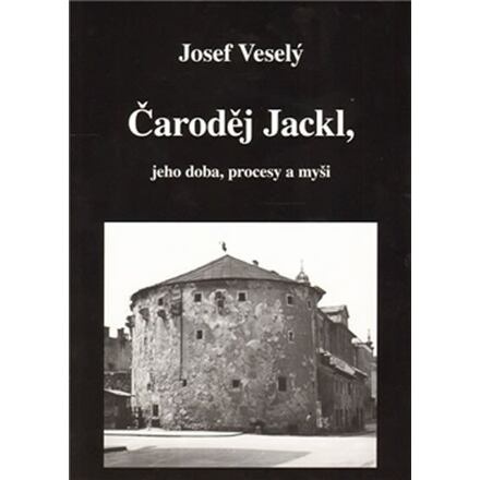 Čaroděj Jackl, jeho doba, procesy a myš