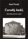 Čaroděj Jackl, jeho doba, procesy a myš