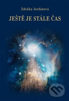 Ještě je stále čas - Zdeňka Jordánová